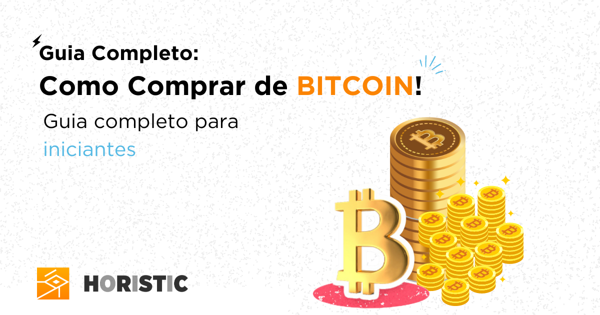 Como Comprar Bitcoin Guia Completo Para Iniciantes Horistic